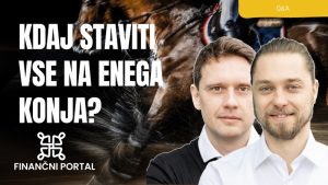 Kdaj staviti vse na enega konja