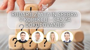 Rudarji zlata in srebra v korekciji cas za dokupovanje